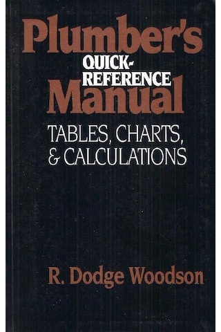 Plumber's Quick-Reference Manual Tables Charts And Calculations