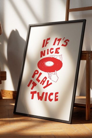 If It's Nice Play It Twice Dekoratif Poster Tablo Siyah Çerçeveli