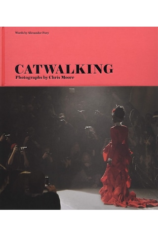 Catwalkıng - Photographs By Chris Moore