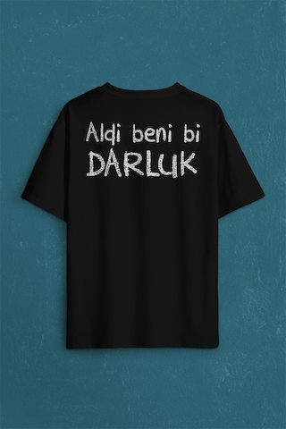 Aldi Beni Bi Darluk Darlık Karadeniz Trabzon Of Sırt Ön Baskılı Oversize Tişört Unisex T-shirt 001