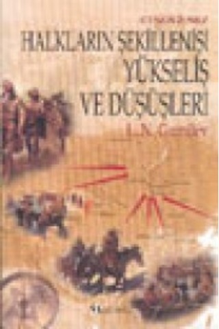 Etnogenez Halkların Şekillenişi Yükseliş Ve Düşüşleri Lev Nikolayeviç Gumilöv