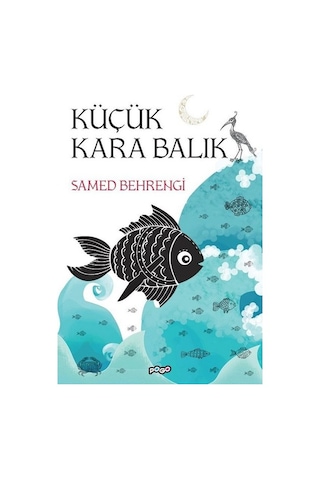 Küçük Kara Balık - Samed Behrengi - Pogo Küçük Kara Balık - Samed Behrengi - Pogo