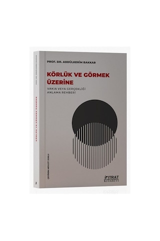 Körlük Ve Görmek Üzerine / Abdülkerim Bakkar Körlük Ve Görmek Üzerine / Abdülkerim Bakkar