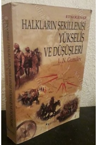 Etnogenez Halkların Şekillenişi Yükseliş Ve Düşüşleri Lev Nikolayeviç Gumilöv