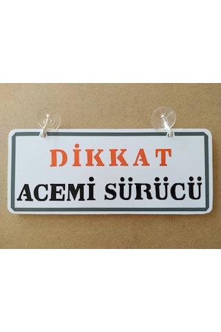 Dekor Plaka Beyaz - Dikkat Acemi Sürücü 25x12cm Dekor Levha