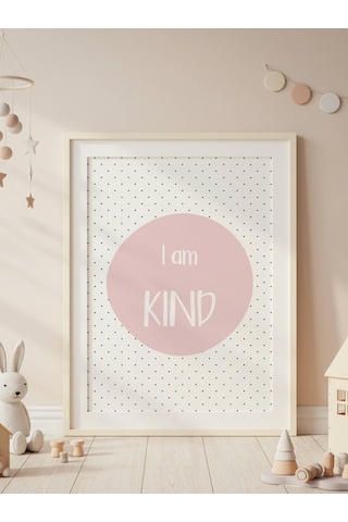 I Am Kind Dijital Baskı Poster Pembe Çerçevesiz