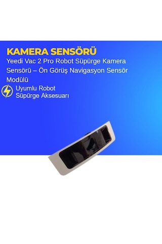 Yeedi Vac 2 Pro Robot Süpürge Kamera Sensörü Ön Görüş Navigasyon Sensör Modülü