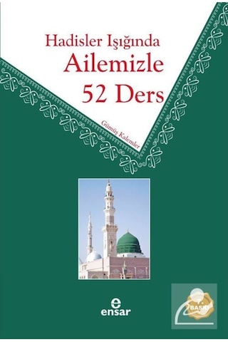 Hadisler Işığında Ailemizle 52 Ders - Ahmet Yapıcı - Ekrem Özbay - Ensar Neşriyat Hadisler Işığında Ailemizle 52 Ders - Ahmet Yapıcı - Ekrem Özbay - Ensar Neşriyat