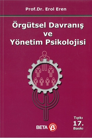 Örgütsel Davranış ve Yönetim Psikolojisi - Erol Eren - Beta Yayınları