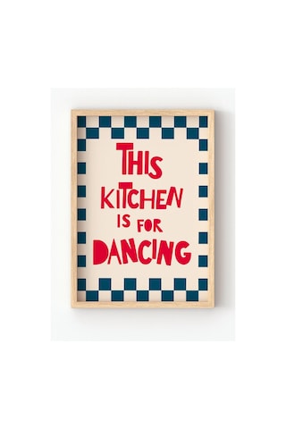 Ahşap Çerçeveli This Kitchen Is For Dancing Poster Eğlenceli Mutfak Duvar Dekoru Kırmızı 30 X 40