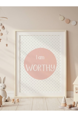 I Am Worthy Dijital Baskı Poster Pembe Çerçevesiz