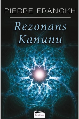 Rezonans Kanunu - Pierre Franckh - Koridor Yayıncılık