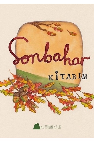 Sonbahar Kitabım - Işıl Erverdi - Kumdan Kale Sonbahar Kitabım - Işıl Erverdi - Kumdan Kale