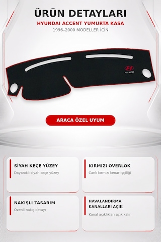 Hyundai Accent Yumurta Kasa Uyumlu Nakışlı Torpido Kaplama Koruma Halısı Örtüsü (1996-2000)