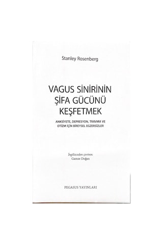 Vagus Sinirinin Şifa Gücünü Keşfetmek: Anksiyete, Depresyon, Travma Ve Otizm İçin Egzersizler