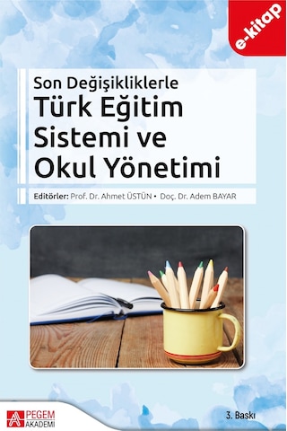 Son Değişikliklerle Türk Eğitim Sistemi Ve Okul Yönetimi E-kitap