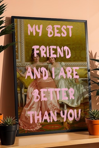 My Best Friend And I Are Better Than You Bff Çerçeveli Tablo En Yakın Arkadaşa Hediye Esprili Sanat Altered Art