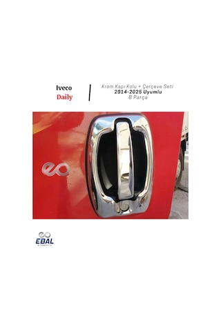 Iveco Daily Krom Kapı Kolu + Çerçeve Seti - 4 Kapı 8 Parça 2014-2025 Paslanmaz Çelik