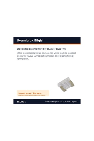 Trobus Oto Sigortası Bıçak Tip Mikro Boy 25 Amper Beyaz 10'lu Diğer