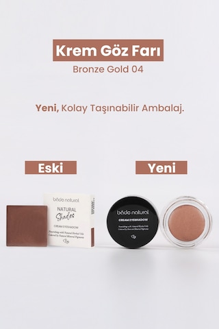 Bade Natural Krem Göz Farı 04 Bronze Gold