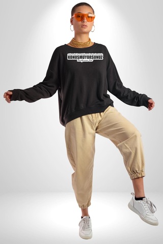 Arkamda Konuştuğunuz Kadar Benimle Konuşmuyorsunuz Darılıyorum Bak Yazılı Unisex Siyah Sweatshirt Siyah