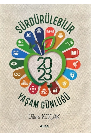 Sürdürülebilir Yaşam Günlüğü 2023 - Dilara Koçak - Alfa Yayıncılık