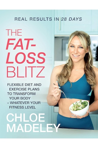 The Fat-loss Blitz: Flexible Diet And Exercise Plans To Transform Your Body Whatever Your Fitness