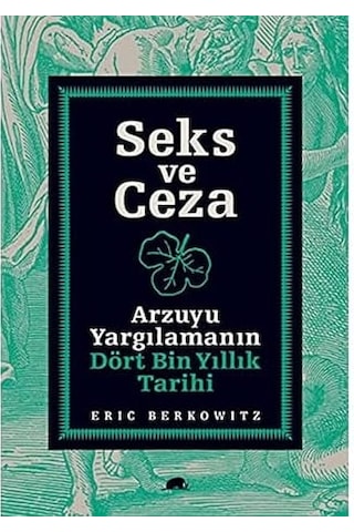 Kısa Avrupa Tarihi + Cinselliğin Tarihi + Seks Ve Ceza: Arzuyu Yargılamanın Dört Bin Yıllık Tarihi