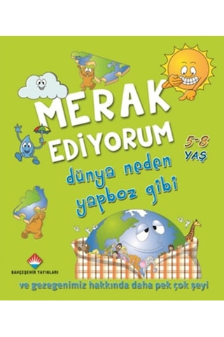 Merak Ediyorum Dünya Neden Yapboz Gibi- Bahçeşehir Yayınları