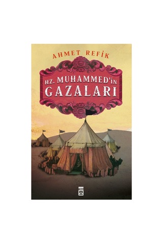 Hz. Muhammed'in Gazaları: Tarihi Bir Roman Deneyimi