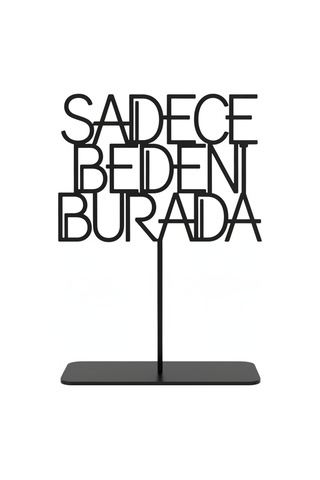 Sadece Beden Burada Espirili Minimalist Siyah Metal Masaüstü Ofis Dekoru