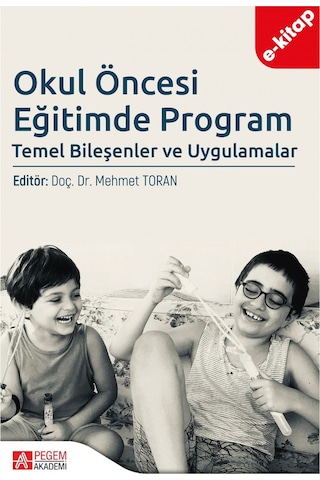Okul Öncesi Eğitimde Program Temel Bileşenler Ve Uygulamalar E-k