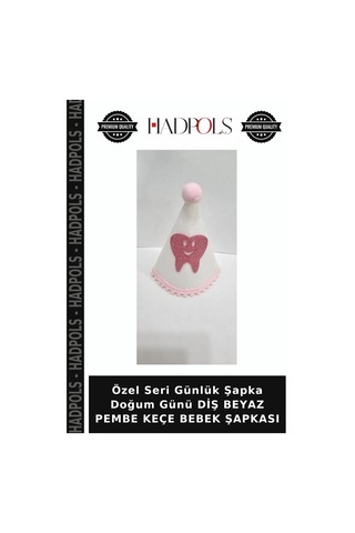 Hadpols Özel Seri Günlük Şapka Doğum Günü Diş Beyaz Pembe Keçe Bebek Şapkası