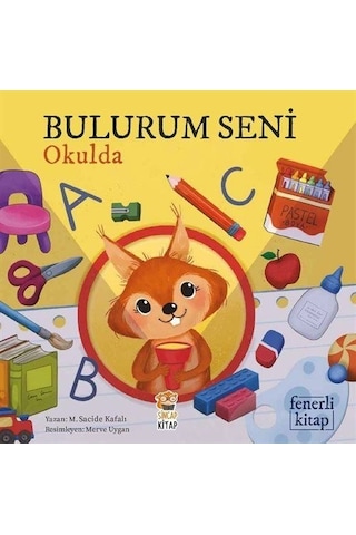 Bulurum Seni Okulda - M. Sacide Kafalı - Sincap Kitap