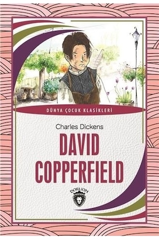 David Copperfield-Dünya Çocuk Klasikleri - David Copperfield - Dorlion Yayınevi