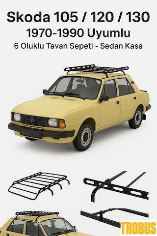 Skoda 105 / 120 / 130 1970-1990 Uyumlu 6 Oluklu Tavan Sepeti Se