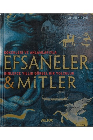 Efsaneler & Mitler Ciltli Kitap - Philip Wilkinson
