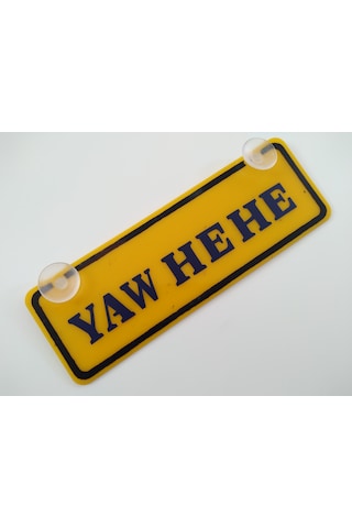 Yaw He He Yazılı Sarı Dekor Plaka 22x7,5cm Vantuzlu Pleksi Dekor Levha Sarı Plaka 1 Adet