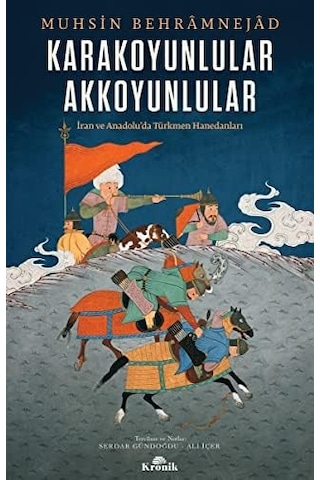 Karakoyunlular Akkoyunlular: İran Ve Anadolu Da Türkmen Hanedanları