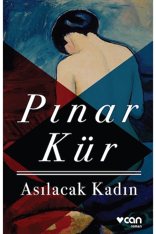 Asılacak Kadın - Pınar Kür - Can Yayınları