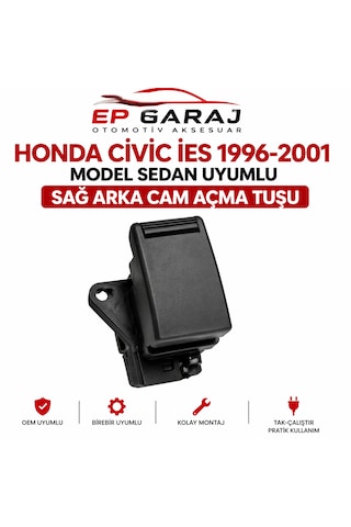 Honda Civic İes 1996-2001 Model Sedan Uyumlu Sağ Arka Cam Açma Tuşu