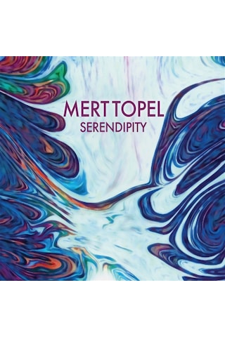 Mert Topel- Serendipity Cd