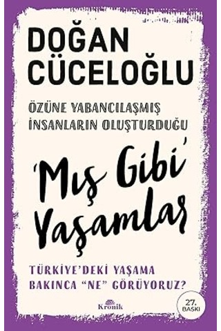Mış Gibi Yaşamlar: Türkiye Deki Yaşama Bakınca Ne Görüyoruz + Türkiye'nin Yakın Tarihi