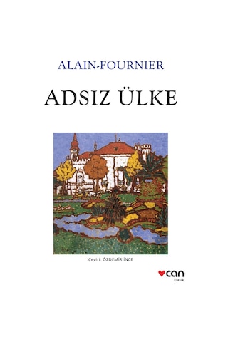 Adsız Ülke - Alain Fournier - Can Yayınları