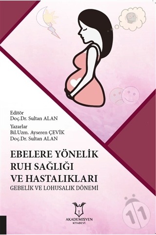 Ebelere Yönelik Ruh Sağlığı Ve Hastalıkları Gebelik Ve Lohusalık Ebelere Yönelik Ruh Sağlığı Ve Hastalıkları Gebelik Ve Lohusalık
