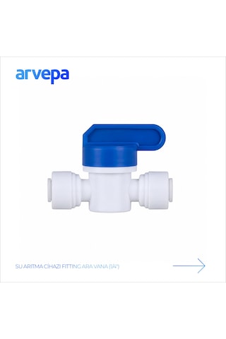 Arvepa Su Arıtma Cihazı 1/4" Ara Vana - Geçmeli (Quick) Bağlantı