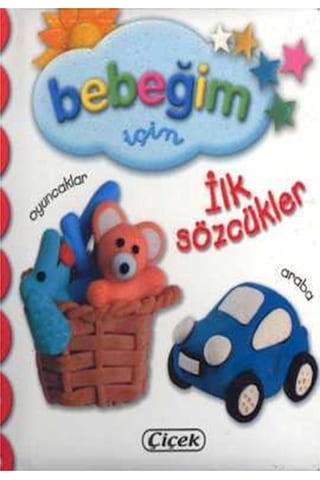 Bebeğim İçin - İlk Sözcükler- Çiçek Yayıncılık