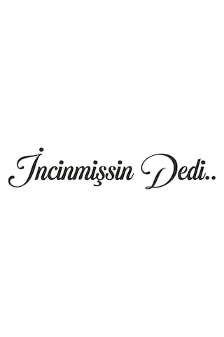 İncinmişsin Dedi Oto Cam Yazısı 19x4 Cm Araba Arkası Sticker Oto Cam Sticker Yazı Modelleri Tasarım