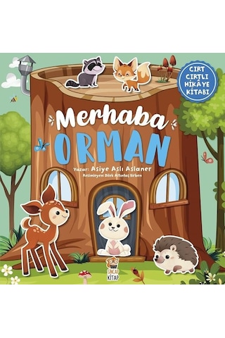 Merhaba Orman - Cırt Cırtlı Hikaye Kitabı - Asiye Aslı Aslaner - Sincap Kitap