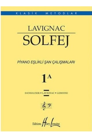 Lavıgnac Solfej 1A Piyano Eşlikli Şan Çalışmaları Lavıgnac Solfej 1A Piyano Eşlikli Şan Çalışmaları